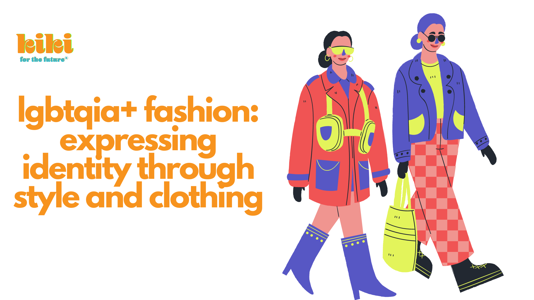 text reads LGBTQIA+ Fashion: Expressing Identity Through Style and Clothing. Illustration of two people dressed in colorful clothing.