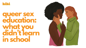 Text reads: queer sex education: what you didn't learn in school. Illustration of two women embracing.