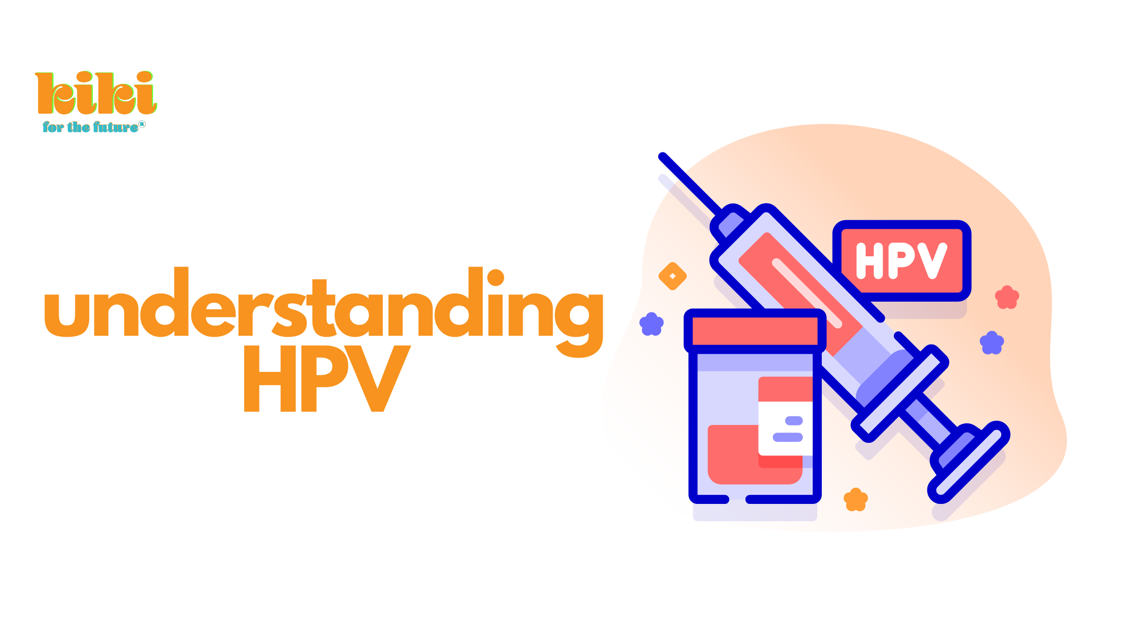 understanding hpv next to an illustration of a vaccine needle and medicine