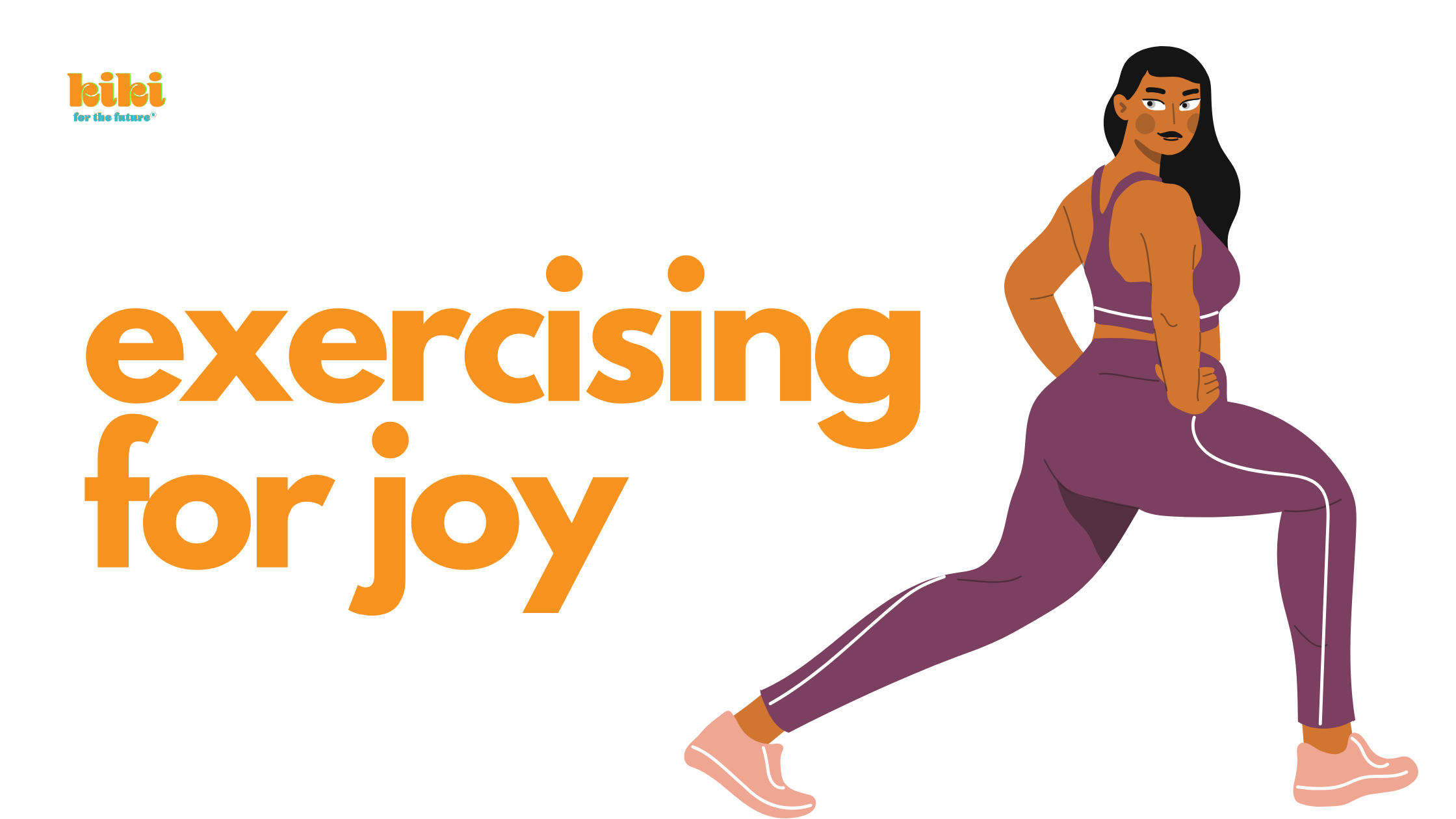 exercising for joy, next to an illustration of a brown woman doing lunges
