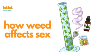 how weed affects sex title next to an illustration of a bong, gummies, and a cannabis tincture