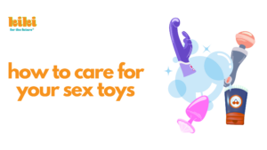 how to care for your sex toys in orange text next to an illustration of sex toys, lube, and bubbles